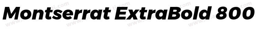 Montserrat ExtraBold 800 Italic字体转换